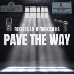 Rekless L8 x Turkish HS -  Pave The Way