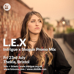 L.E.X - Intrigue x Shogun Promo Mix (June 2021)