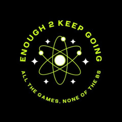 Enough 2 Keep Going: Episode #390 - IOI Showcase, Wholesome Direct, FGS, XBox, & PC Gaming Show
