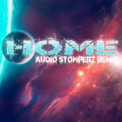 Home ( AudioStomperz Remix ) Free Download