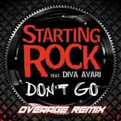 Starting Rock Feat Diva Avari - Don't Go (Overage Remix)