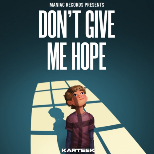 Stream Don't Give Me Hope by Karteek Listen online for free on SoundCloud Stream Don't Give Me Hope by Karteek Listen online for free on SoundCloud