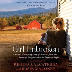 Get EBOOK 📘 Girl Unbroken: A Sister's Harrowing Story of Survival from the Streets o