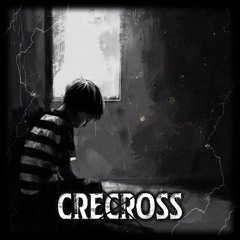 Crecross - Just Leave Me Alone