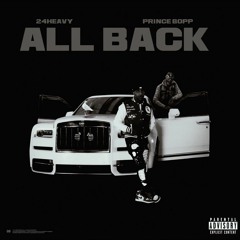 Prince Bopp x 24Heavy "All Back" Prod.By Nito Beats