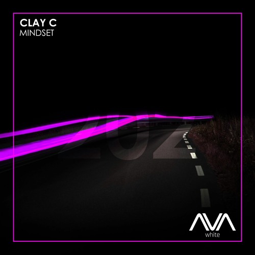 AVAW202 - Clay C - Mindset *Out Now*
