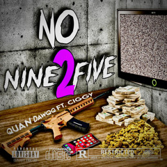No Nine2Five ⚖️💰 Ft Ciggy