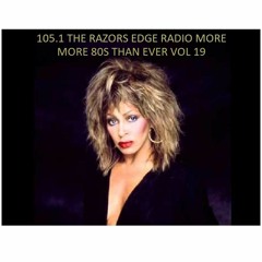 105.1 THE RAZORS EDGE RADIO MORE  80S THAN EVER VOL 19