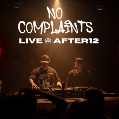 No Complaints Live @ After12 | 07.27.25