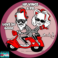 HP Vince & PD - Love So Good
