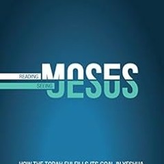 View PDF Reading Moses, Seeing Jesus: How the Torah (Law) Fulfills its Goal in Yeshua (Jesus) by Eit