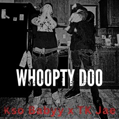 Whoopty Doo (Feat. TK Jae)