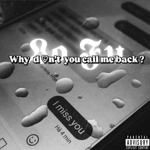 Why d♡n’t you call me back ?