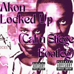 Akon - Locked Up (Calm Stiege Bootleg)