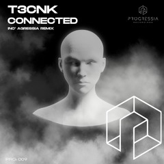 T3CNK - Connected [Progressia Recordings]