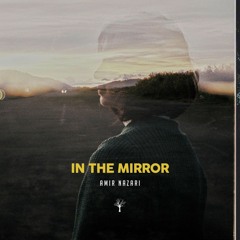 Amir Nazari - In the Mirror