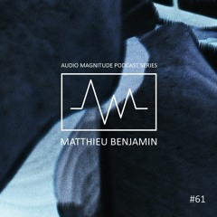 Audio Magnitude Podcast Series #61 Matthieu Benjamin