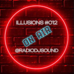 Illusions #012 @radiodjsound AMST🇳🇱