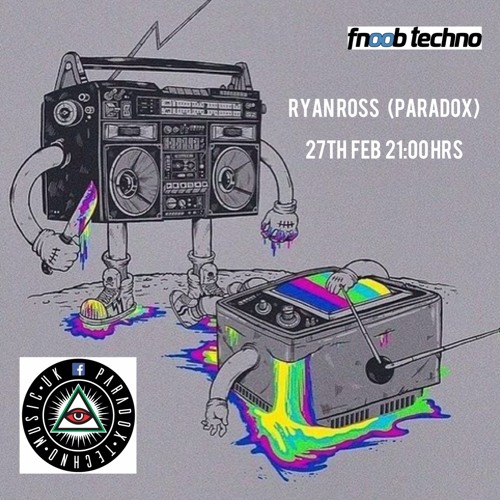 Stream Paradox #20 Feb 27th 2020 Ryan Ross Live (Black room) (Fnoob Techno  Radio) by Ryan Ross | Listen online for free on SoundCloud