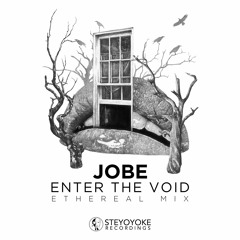 JOBE - Enter The Void [Ethereal Mix]