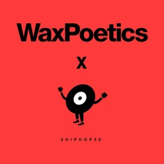 Classic Material x Wax Poetics: #HIPHOP50 Bonus Mixes