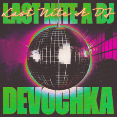 Last Nite A DJ (Extended Mix)