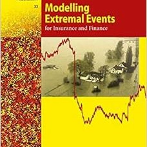 Read [EPUB KINDLE PDF EBOOK] Modelling Extremal Events: for Insurance and Finance (Stochastic Modell