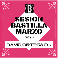 SESION BASTILLA MARZO 2020 (DAVID ORTEGA DJ)