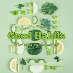 Good Habits - What Would My Ideal Self Do? -