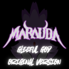 MARAUDA - GLEEFUL GOD (ORIGINAL VERSION) (CLIP)