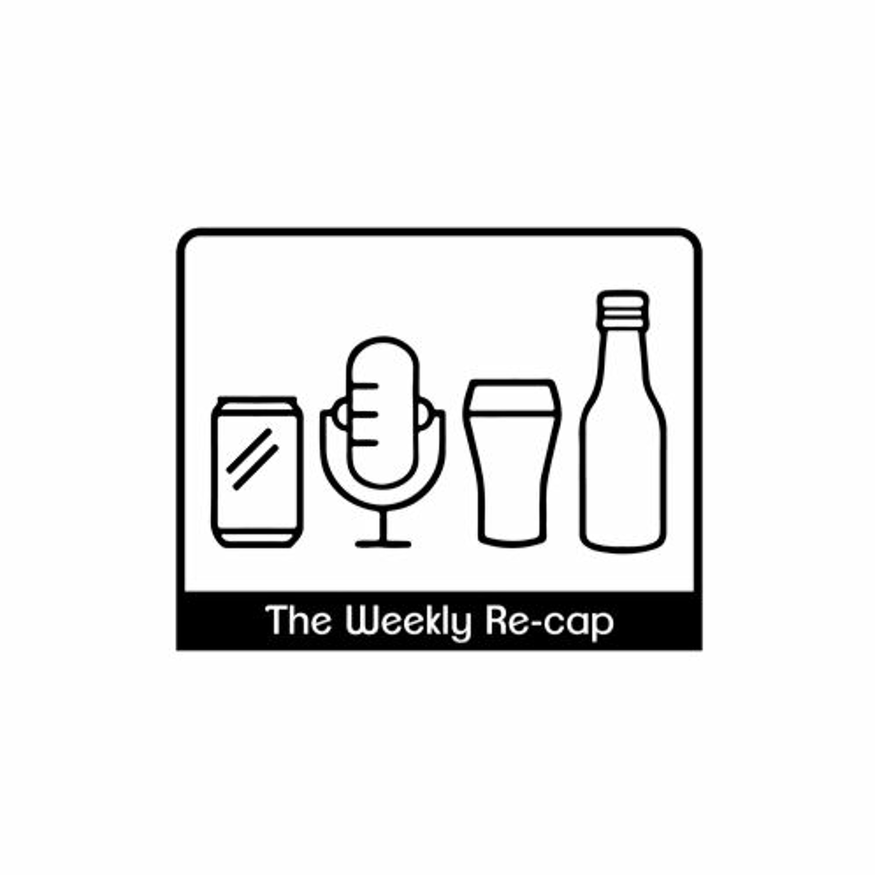 The Weekly Re-Cap (Beer Podcast)