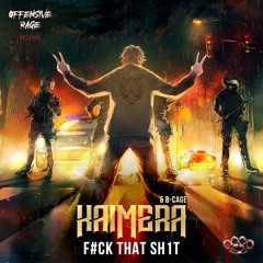 Kaimera & B - Cage - F#ck That Sh1t (Radio Edit)