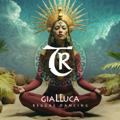 PREMIERE: giaLLuca - Reggae Dancing [Tibetania Records]