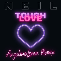 NEIL - Tough Love (Angelino Loren Remix)