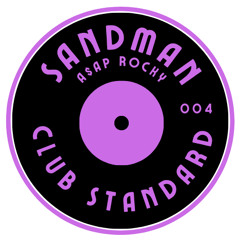 Sandman - A$AP Rocky (CLUB STANDARD Flip)