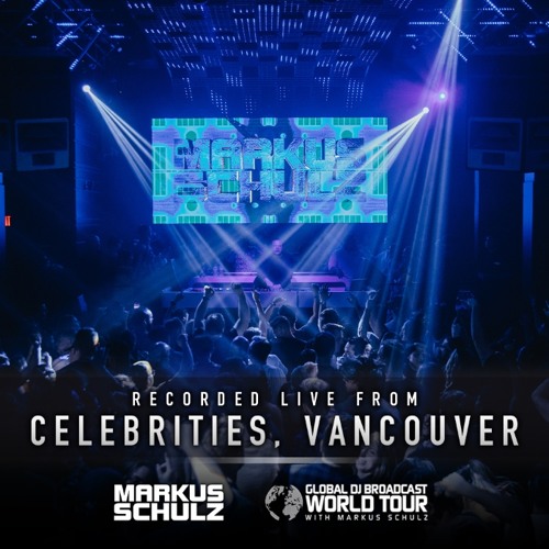 Markus Schulz - Global DJ Broadcast World Tour: Vancouver 2022 (Down the Rabbit Hole)