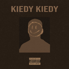 Kiedy Kiedy (prod. noizy)