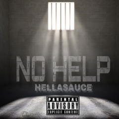 No Help - @therealhellasauce