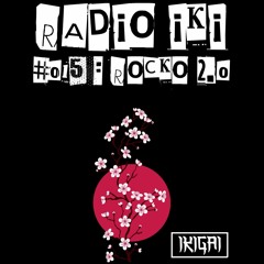 RADIO IKI #015 : ROCKO 2.0