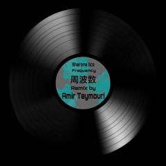 Sharona Lico - Frequency Remix By Amir Teymouri