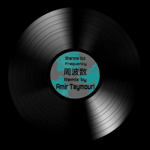 Sharona Lico - Frequency Remix By Amir Teymouri