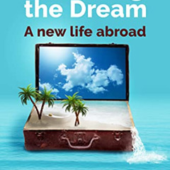 [DOWNLOAD] EBOOK 📋 Chasing the Dream - A new life abroad: An anthology of travel sto