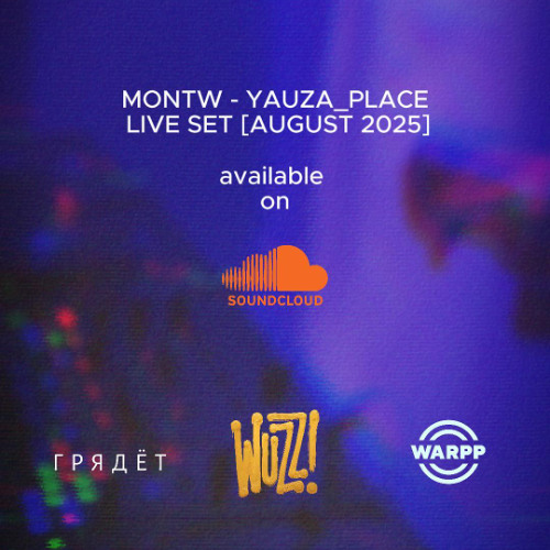 Montw - Yauza_Place Live Set [Aug 2025]