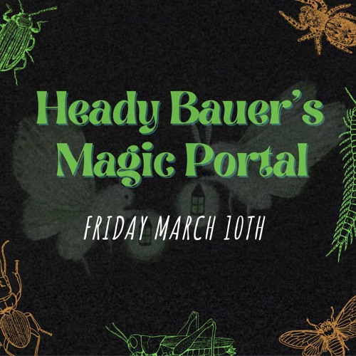03.10.2023 - M3dium - Heady Bauer's Magic Portal (Bug Theme March 10th)