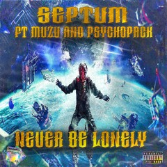 Septum Ft. Muzu & Psychopack - Never Be Lonely (Radio Edit)