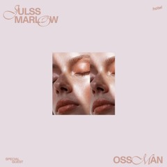 Julss & Marlow w/ Ossman - 24/01/22