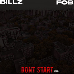 (ft.Dee Billz)- Don’t Start Rmx