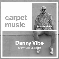 Carpet Music: Mix Series 012 w/Danny Vibe