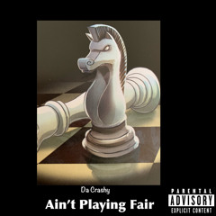 Ain’t Playing Fair (prod. by LarryBeats1999)