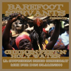 MFR Showcase: Barefoot Servants - Chicken Feet & Holy Water